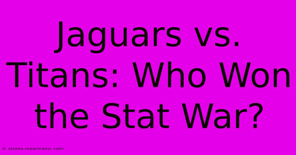 Jaguars Vs. Titans: Who Won The Stat War?