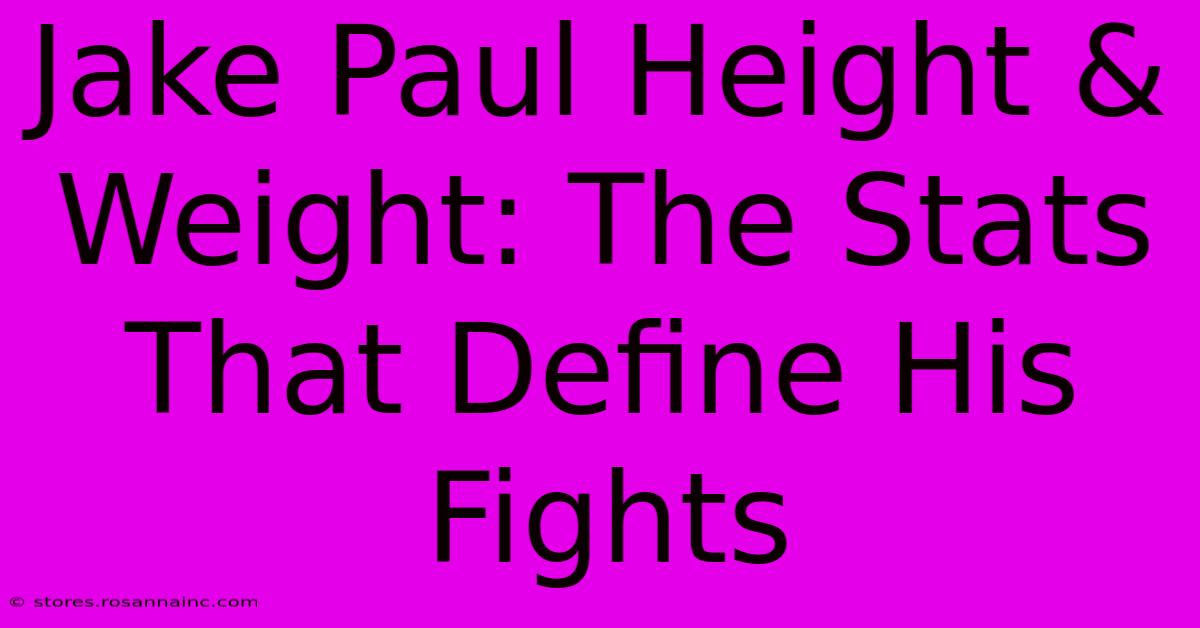 Jake Paul Height & Weight: The Stats That Define His Fights