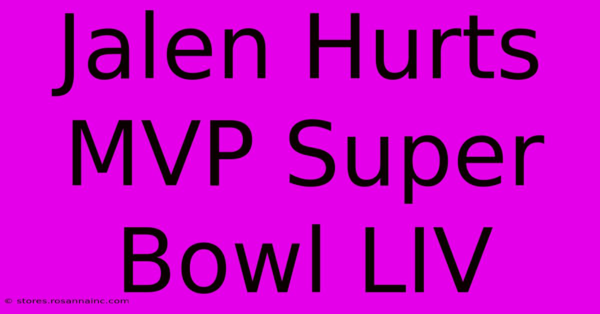 Jalen Hurts MVP Super Bowl LIV