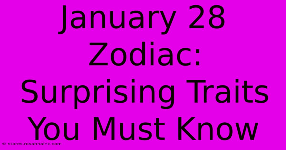 January 28 Zodiac: Surprising Traits You Must Know