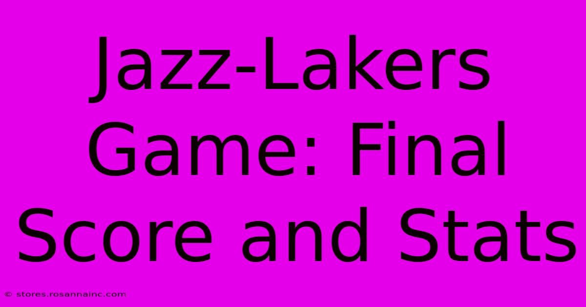 Jazz-Lakers Game: Final Score And Stats