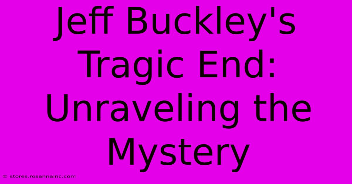 Jeff Buckley's Tragic End: Unraveling The Mystery