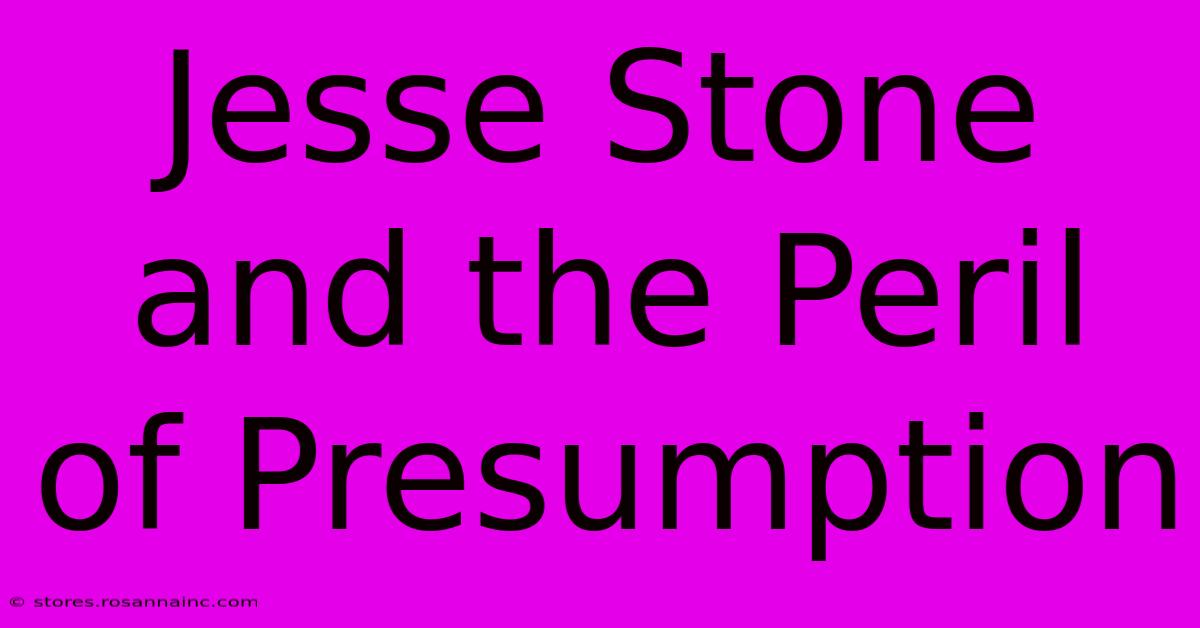 Jesse Stone And The Peril Of Presumption