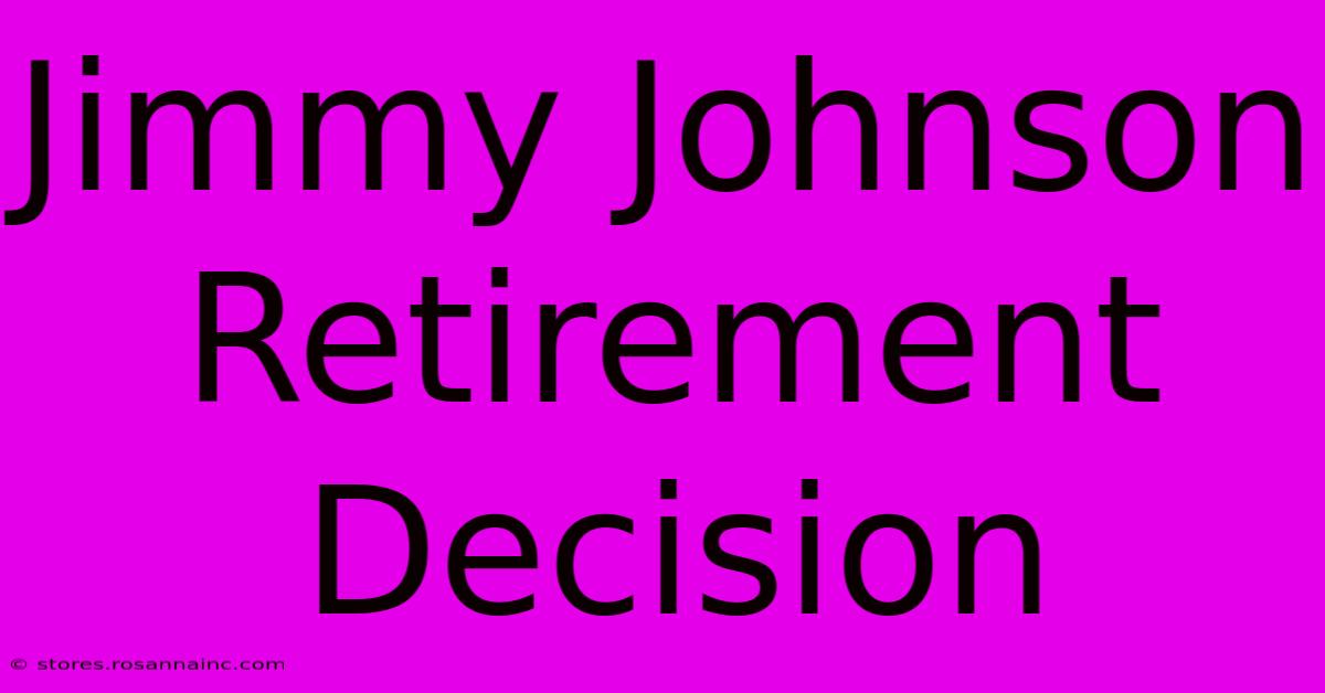 Jimmy Johnson Retirement Decision