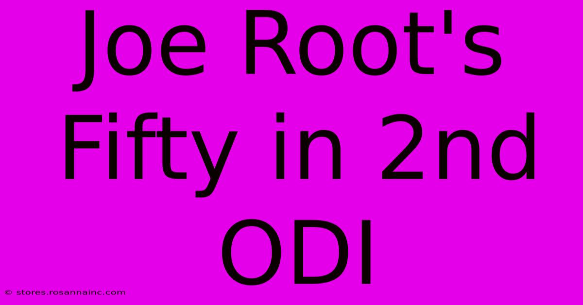 Joe Root's Fifty In 2nd ODI