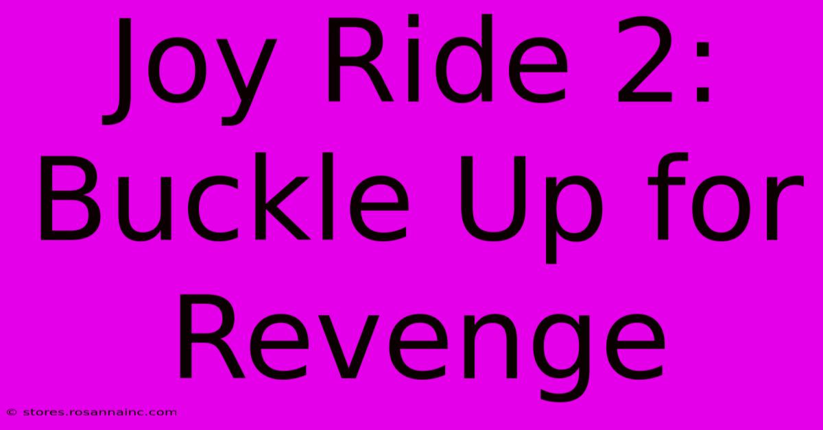 Joy Ride 2: Buckle Up For Revenge