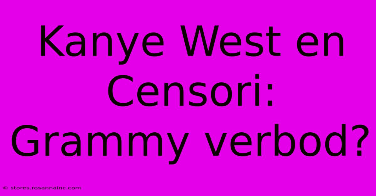 Kanye West En Censori: Grammy Verbod?