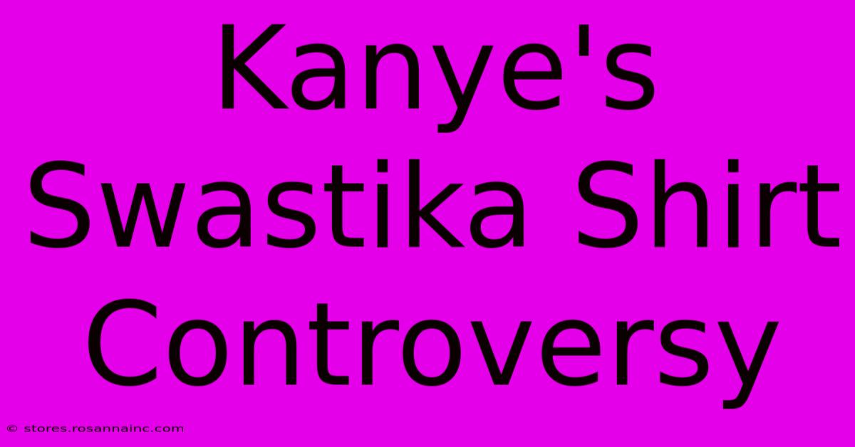 Kanye's Swastika Shirt Controversy