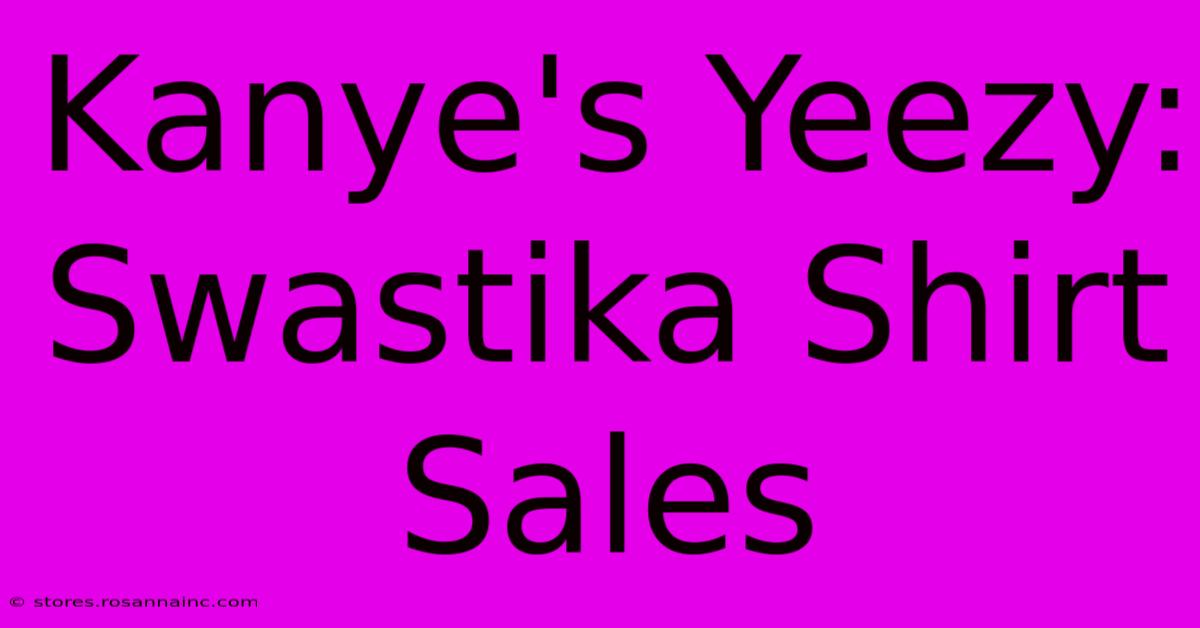 Kanye's Yeezy: Swastika Shirt Sales