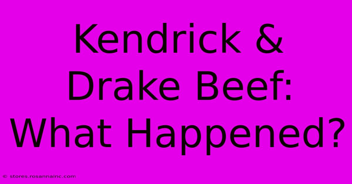 Kendrick & Drake Beef: What Happened?