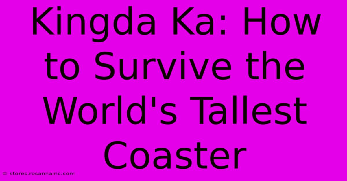 Kingda Ka: How To Survive The World's Tallest Coaster