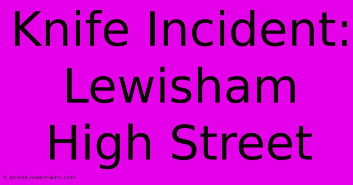 Knife Incident: Lewisham High Street