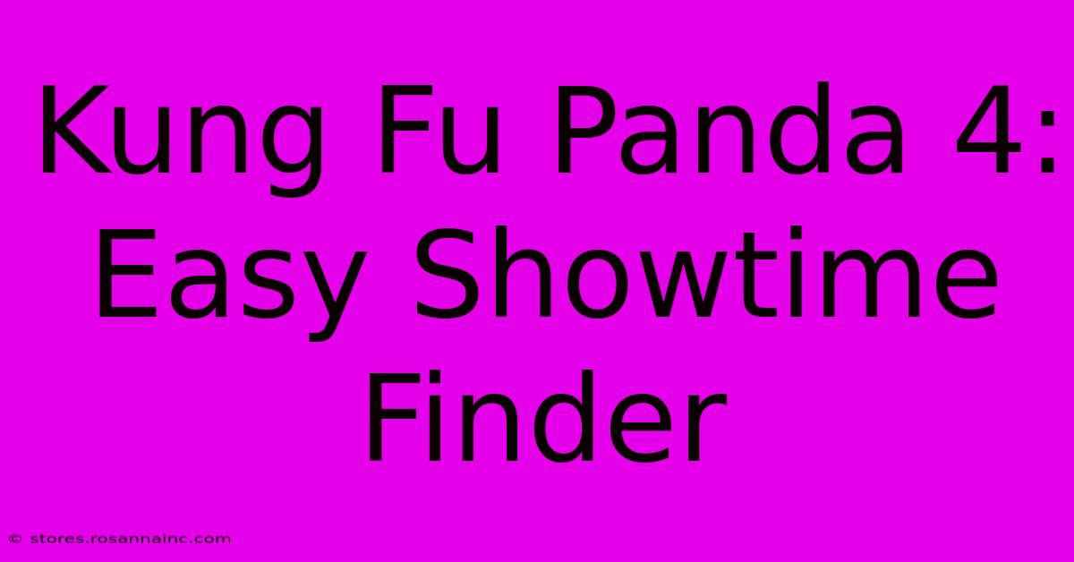 Kung Fu Panda 4: Easy Showtime Finder