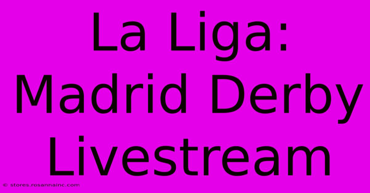 La Liga: Madrid Derby Livestream