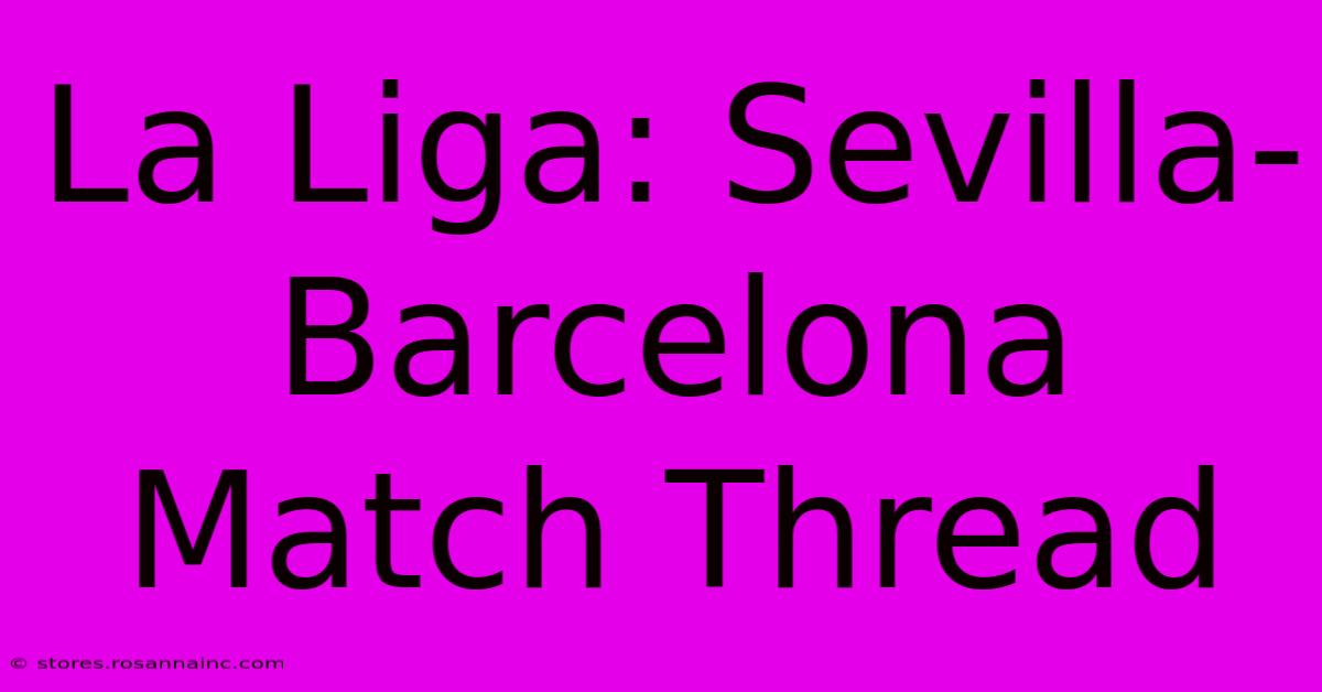 La Liga: Sevilla-Barcelona Match Thread