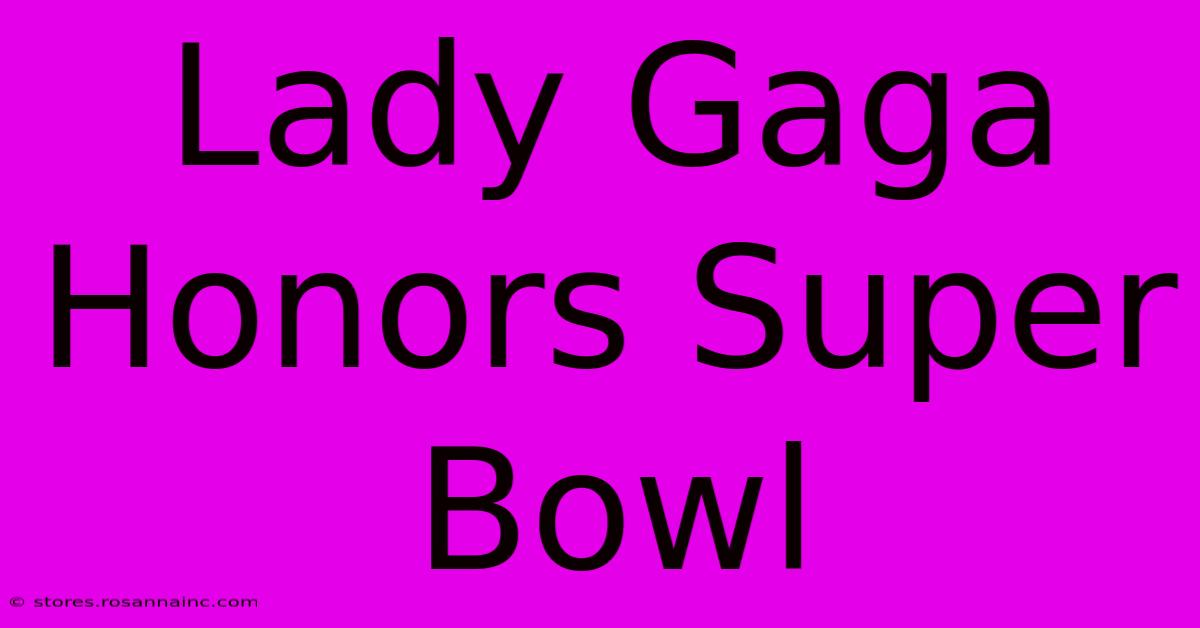 Lady Gaga Honors Super Bowl