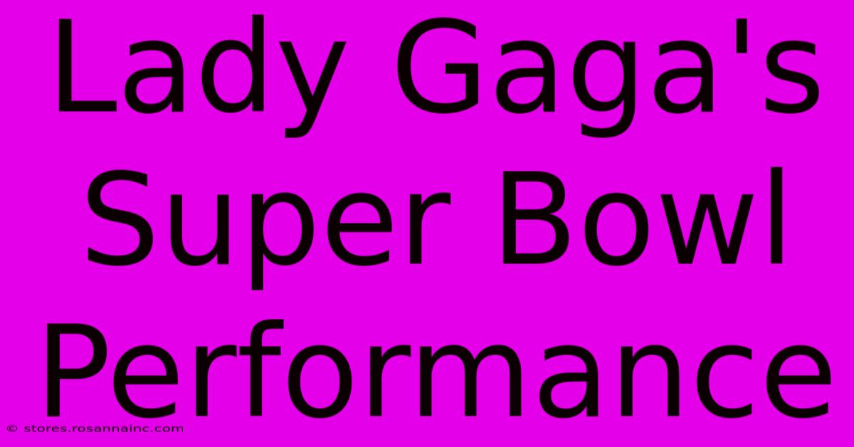 Lady Gaga's Super Bowl Performance