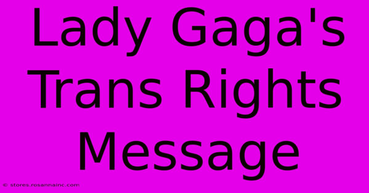 Lady Gaga's Trans Rights Message