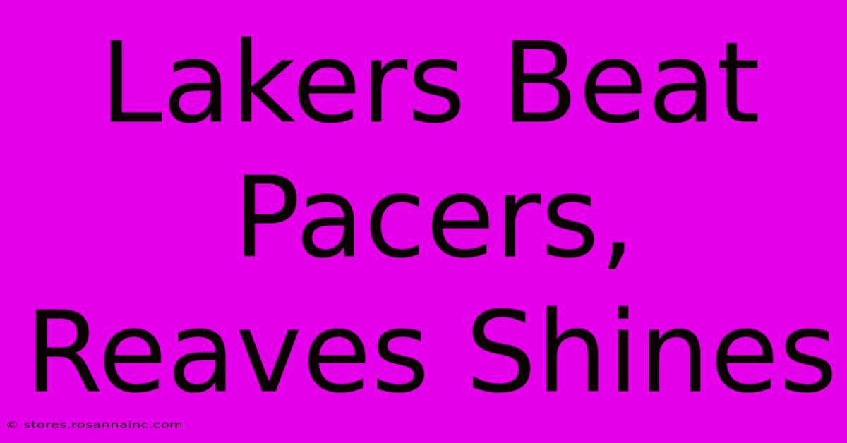 Lakers Beat Pacers, Reaves Shines