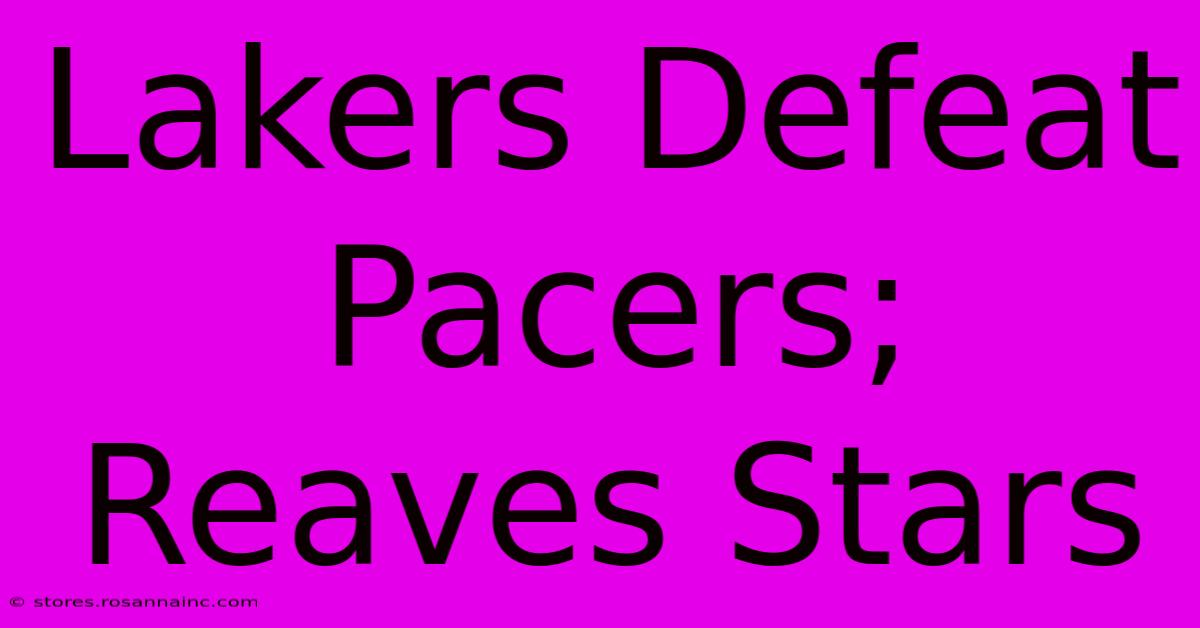 Lakers Defeat Pacers; Reaves Stars