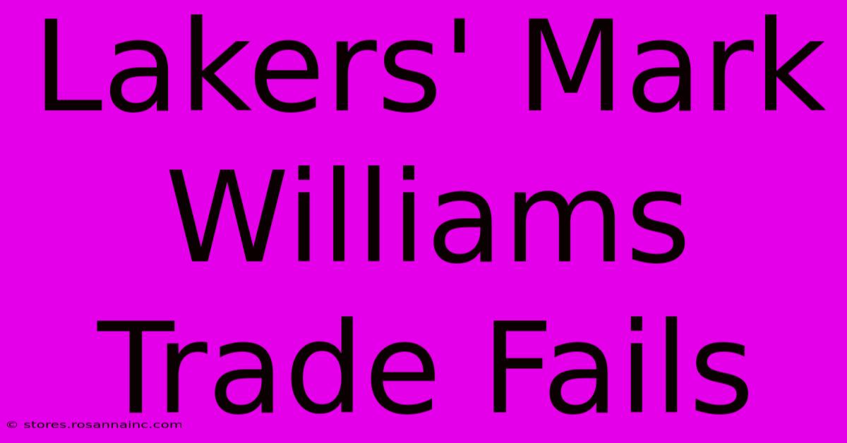 Lakers' Mark Williams Trade Fails