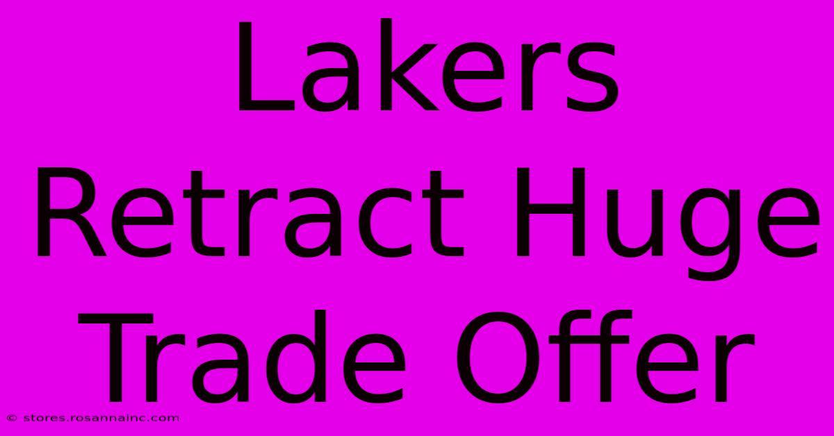 Lakers Retract Huge Trade Offer