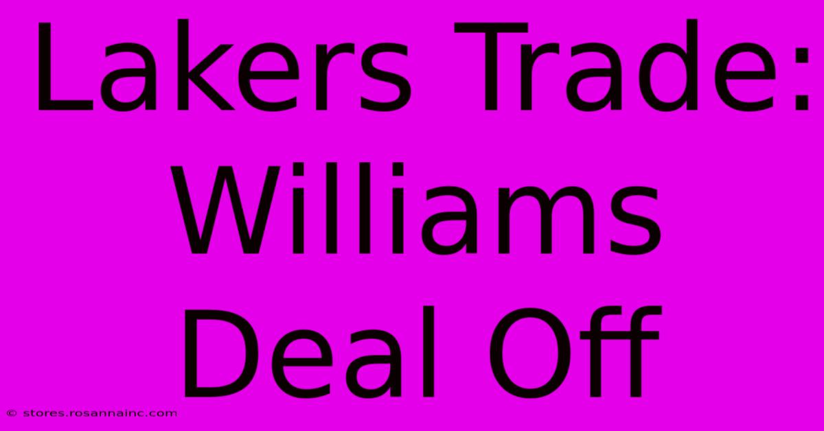 Lakers Trade: Williams Deal Off