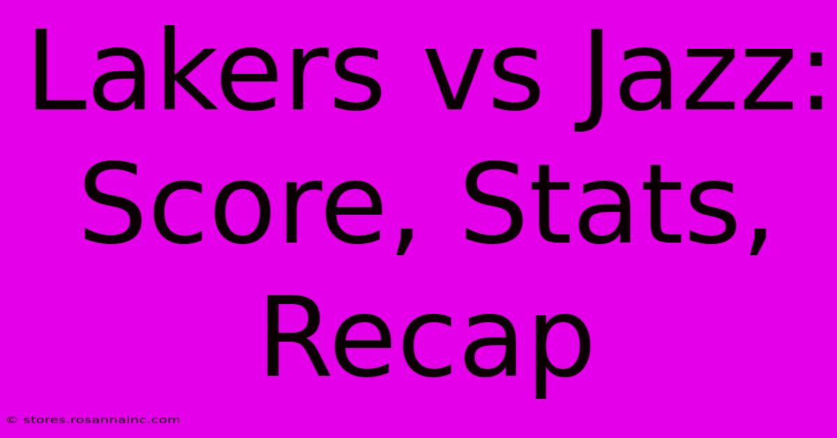 Lakers Vs Jazz: Score, Stats, Recap