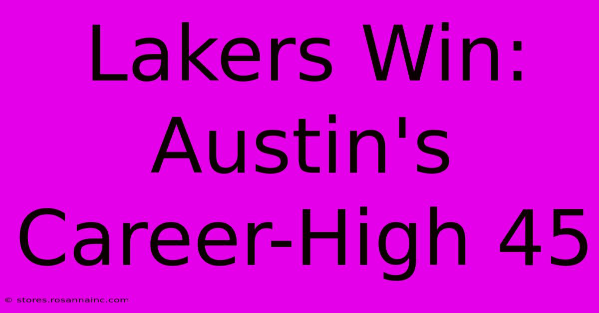 Lakers Win: Austin's Career-High 45