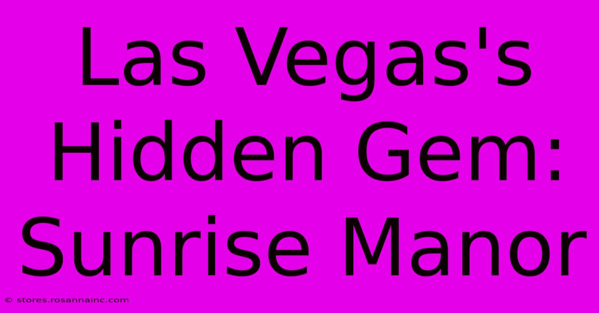 Las Vegas's Hidden Gem: Sunrise Manor