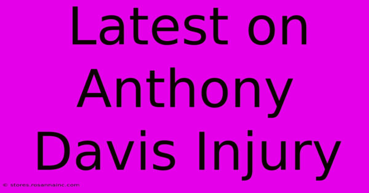 Latest On Anthony Davis Injury