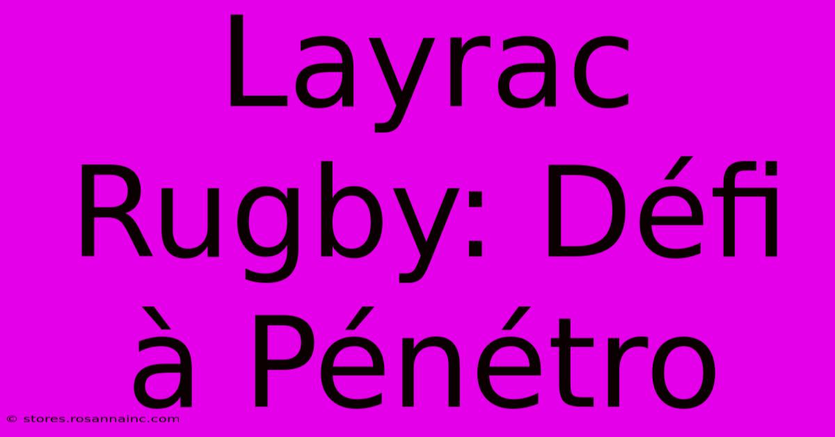 Layrac Rugby: Défi À Pénétro