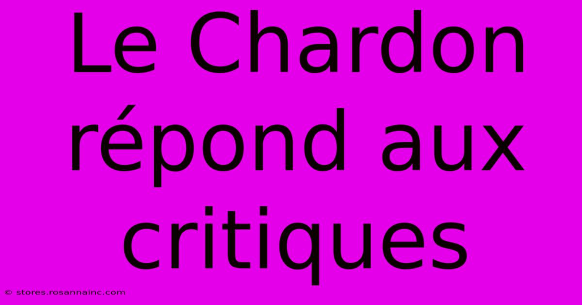 Le Chardon Répond Aux Critiques