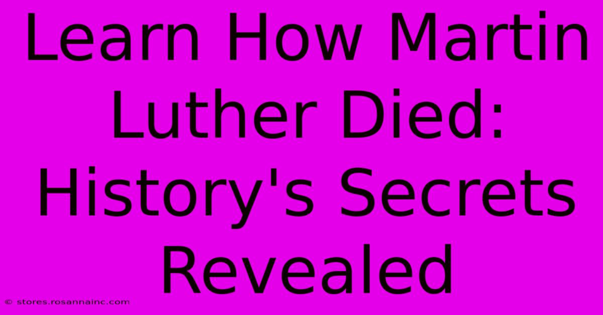 Learn How Martin Luther Died: History's Secrets Revealed