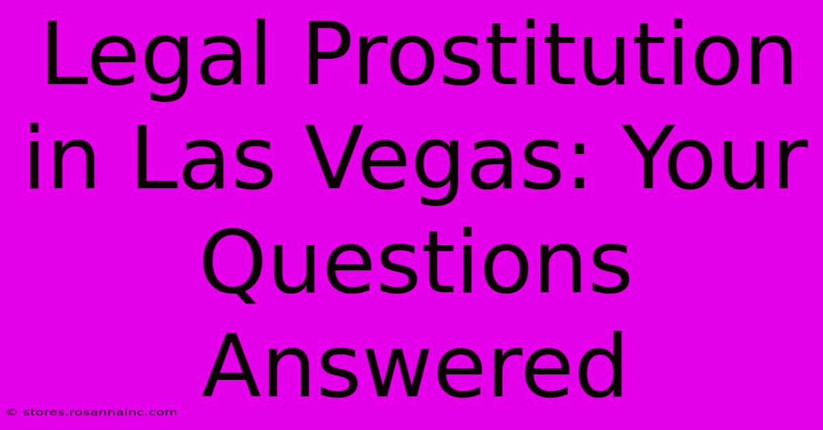 Legal Prostitution In Las Vegas: Your Questions Answered