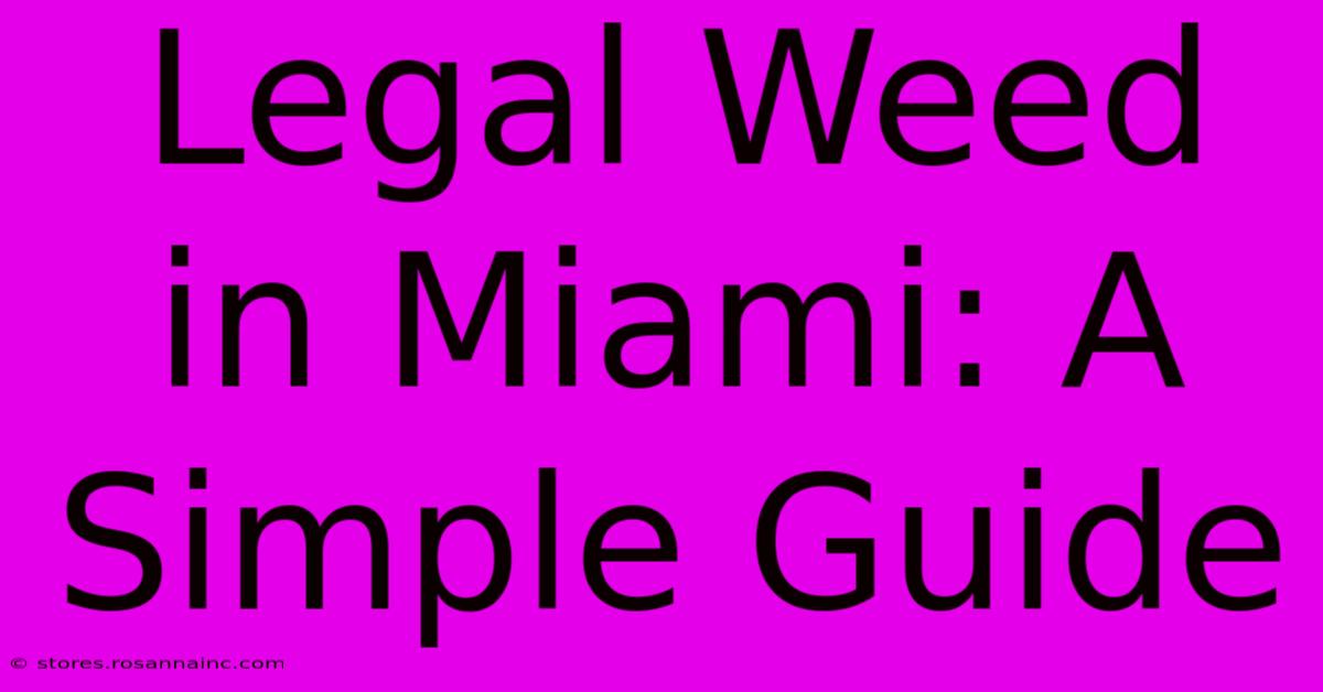 Legal Weed In Miami: A Simple Guide