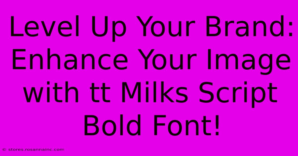 Level Up Your Brand: Enhance Your Image With Tt Milks Script Bold Font!