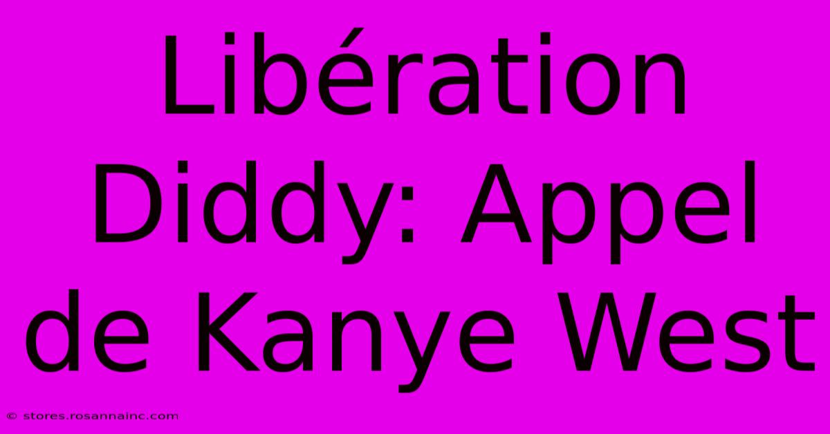 Libération Diddy: Appel De Kanye West