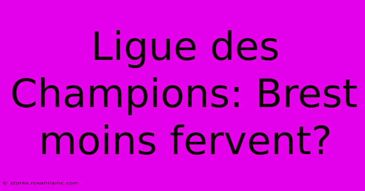 Ligue Des Champions: Brest Moins Fervent?