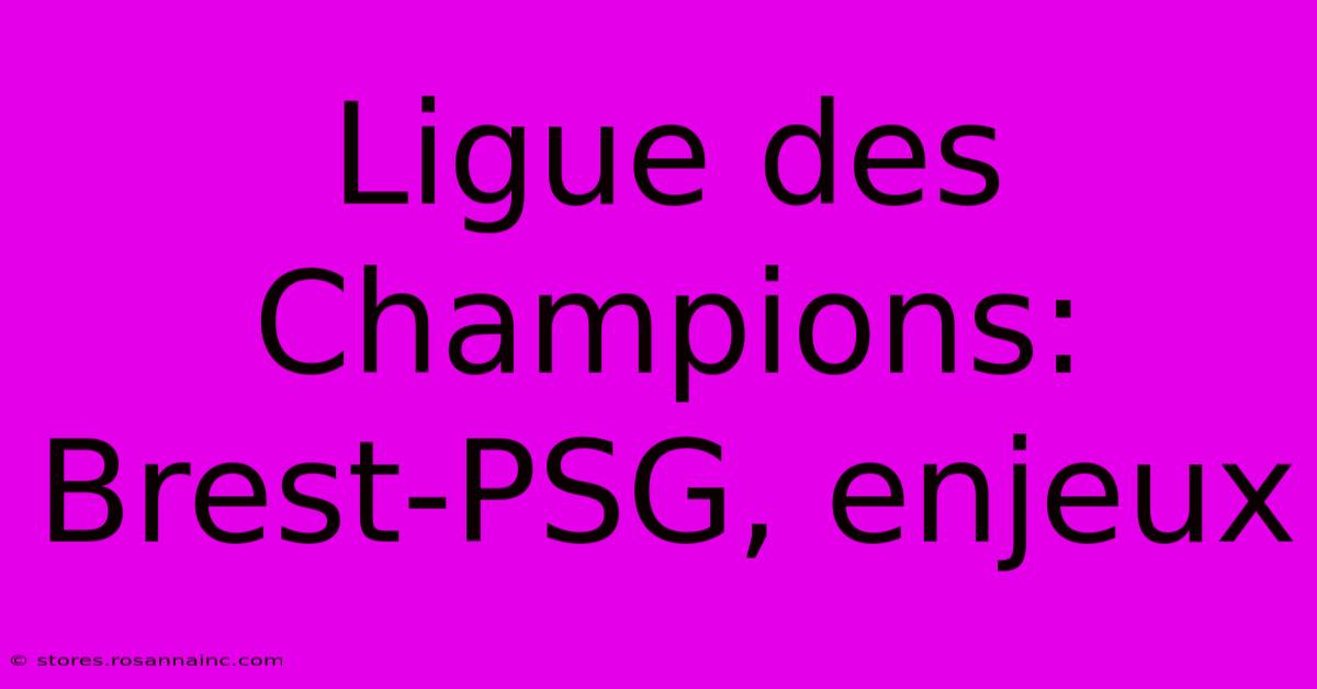 Ligue Des Champions: Brest-PSG, Enjeux