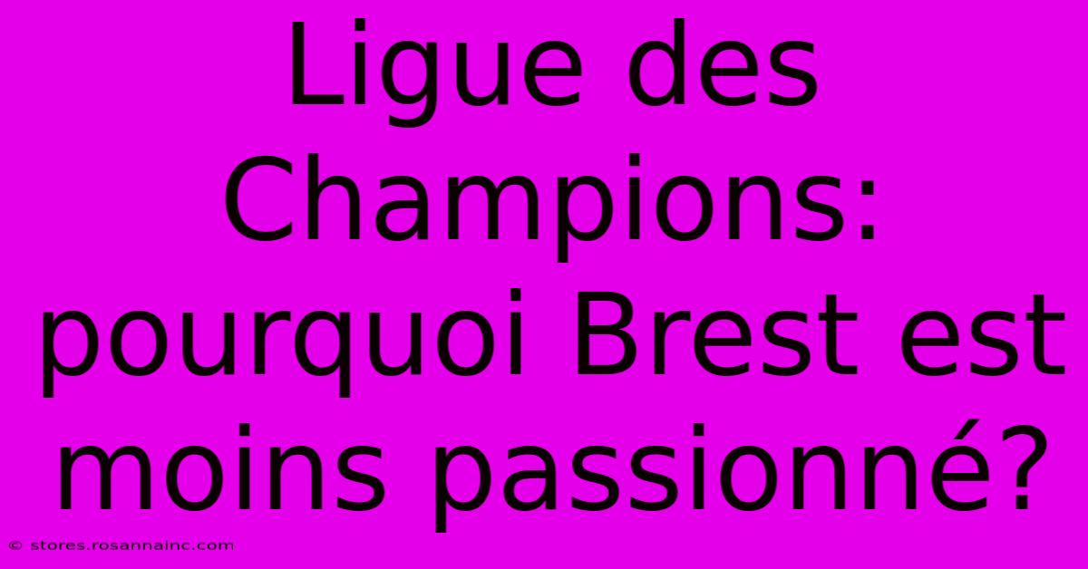 Ligue Des Champions: Pourquoi Brest Est Moins Passionné?