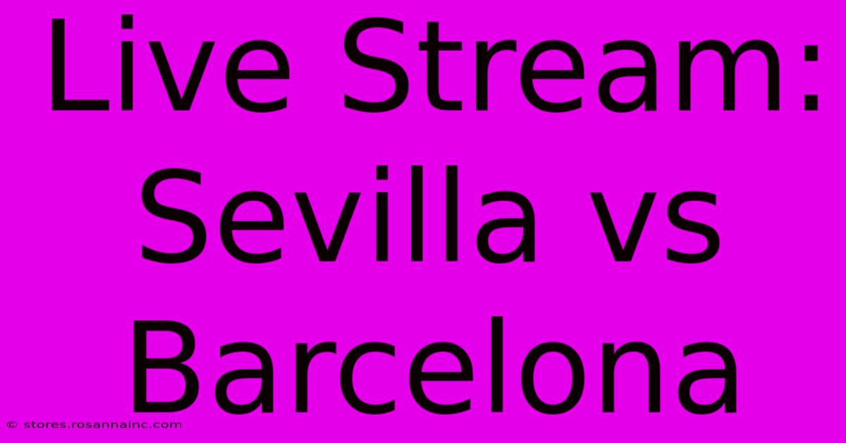 Live Stream: Sevilla Vs Barcelona