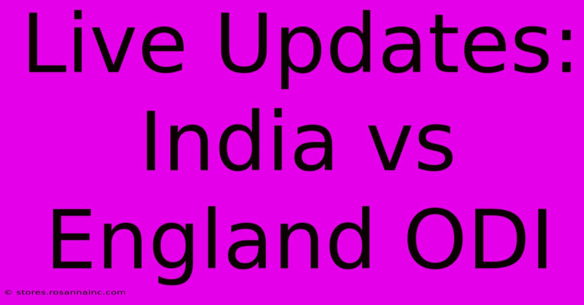 Live Updates: India Vs England ODI