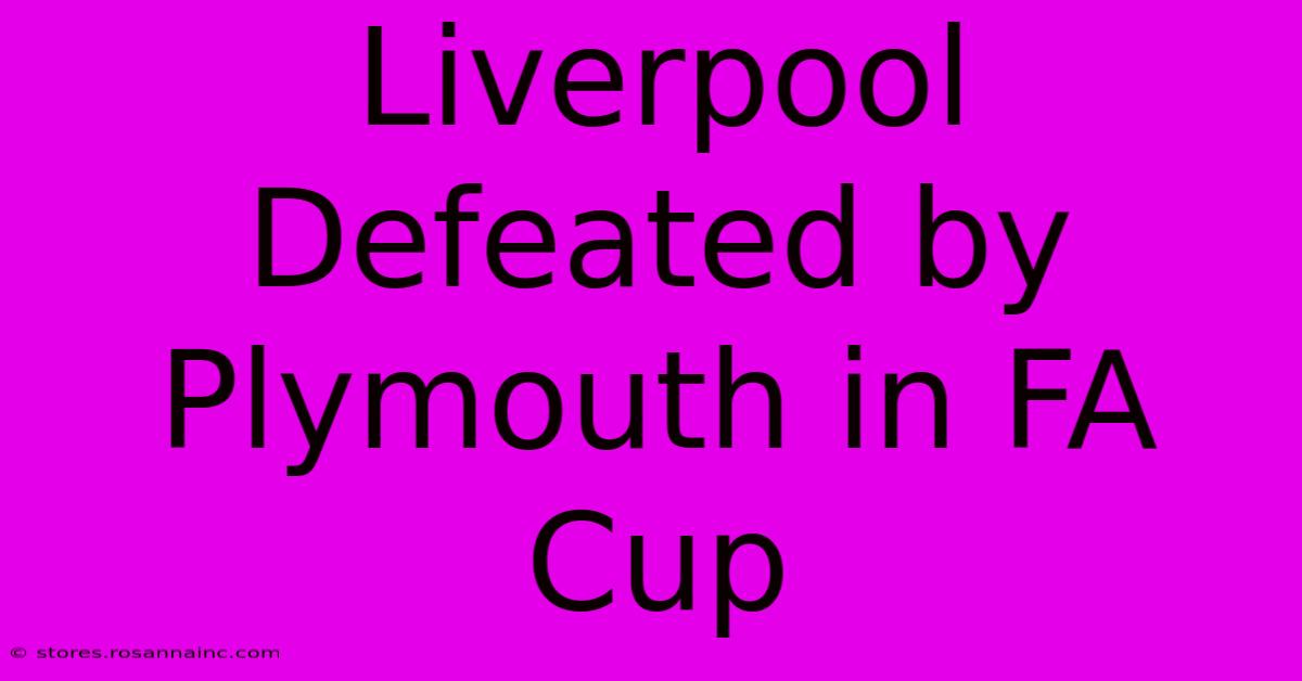 Liverpool Defeated By Plymouth In FA Cup