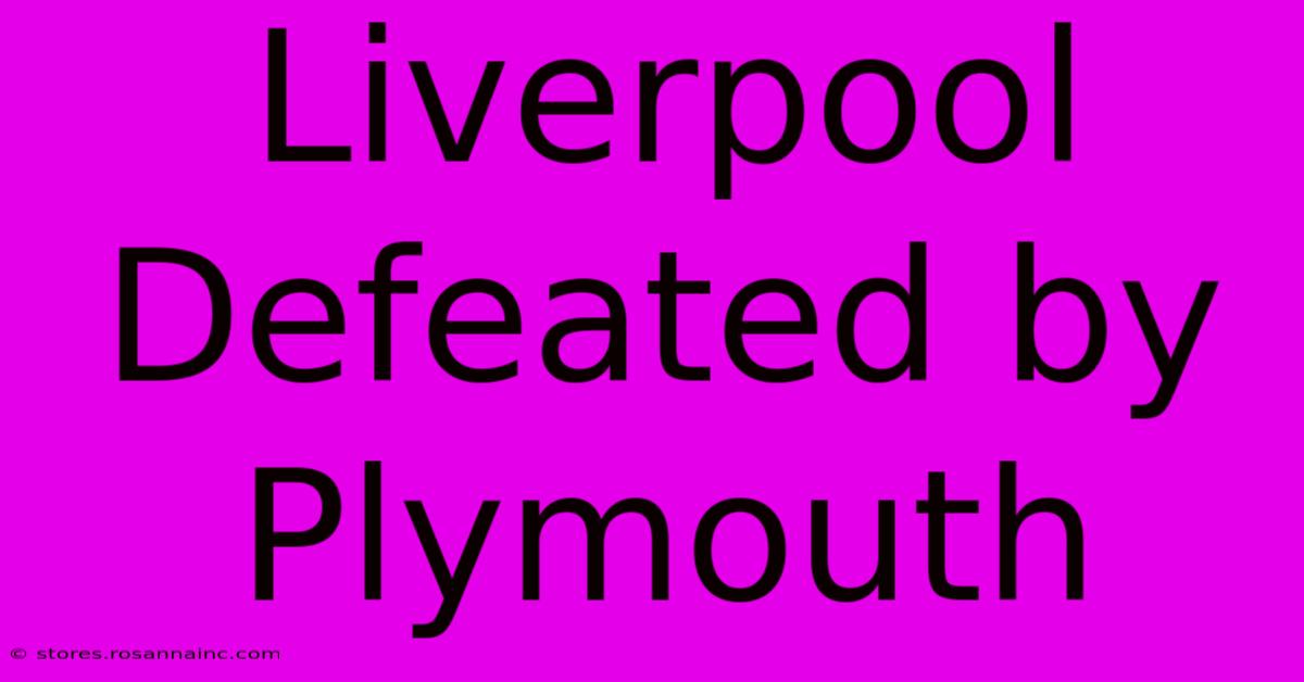 Liverpool Defeated By Plymouth