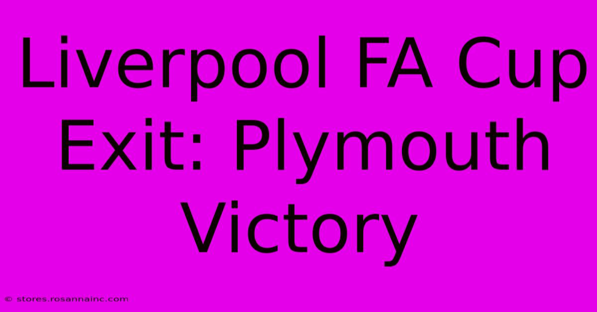 Liverpool FA Cup Exit: Plymouth Victory