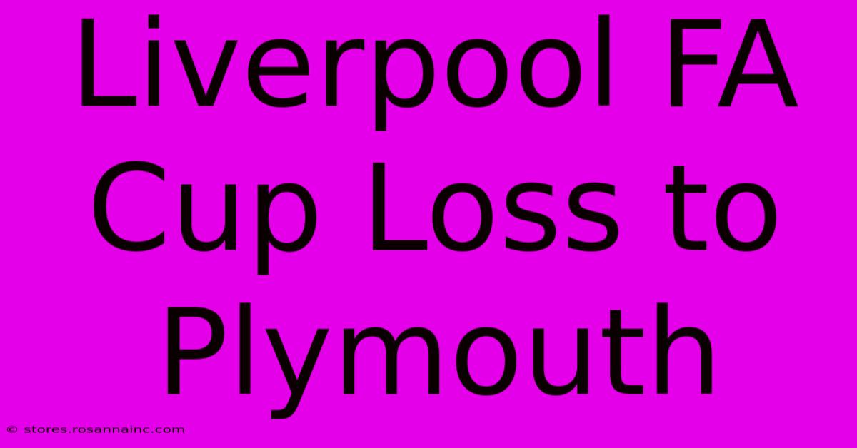 Liverpool FA Cup Loss To Plymouth