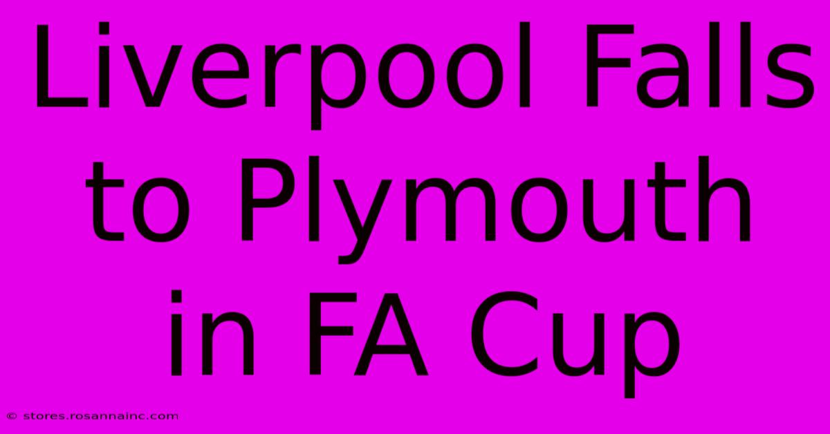 Liverpool Falls To Plymouth In FA Cup