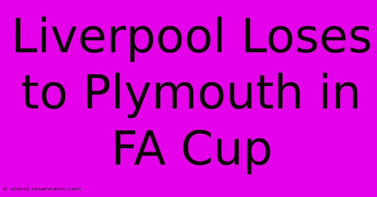 Liverpool Loses To Plymouth In FA Cup