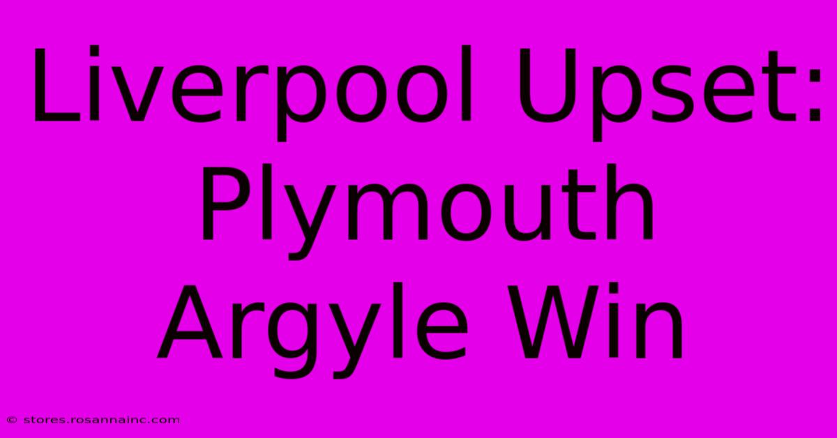 Liverpool Upset: Plymouth Argyle Win